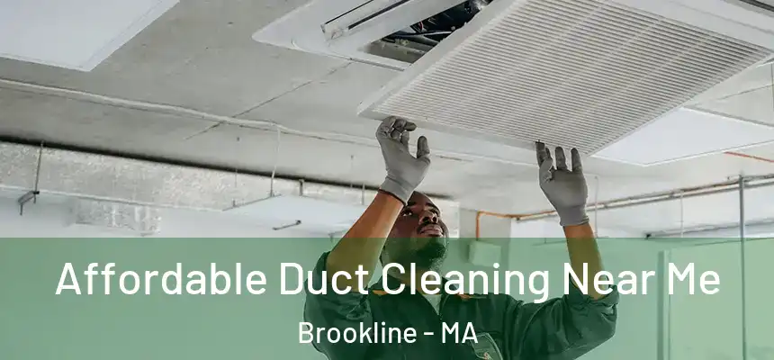 Affordable Duct Cleaning Near Me Brookline - MA