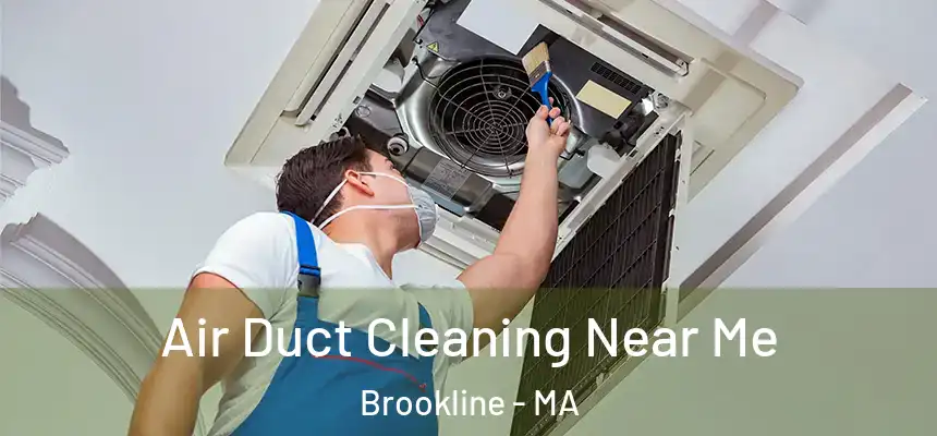  Air Duct Cleaning Near Me Brookline - MA