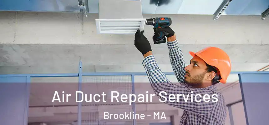  Air Duct Repair Services Brookline - MA