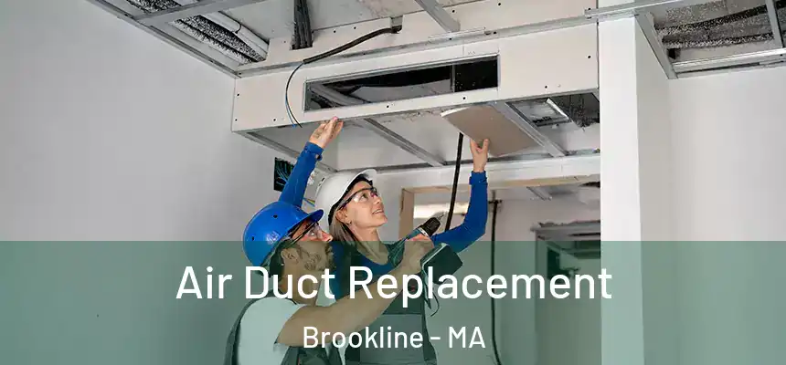Air Duct Replacement Brookline - MA