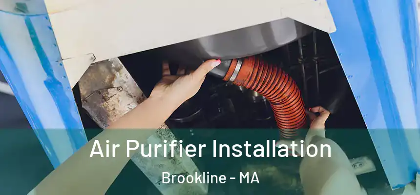 Air Purifier Installation Brookline - MA