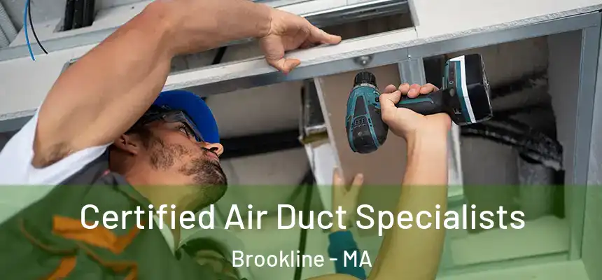  Certified Air Duct Specialists Brookline - MA