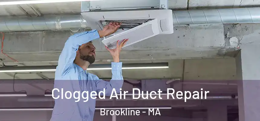  Clogged Air Duct Repair Brookline - MA