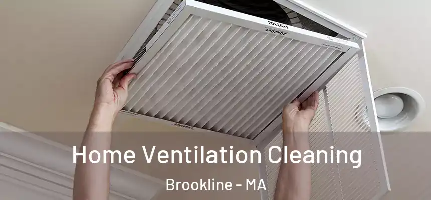 Home Ventilation Cleaning Brookline - MA