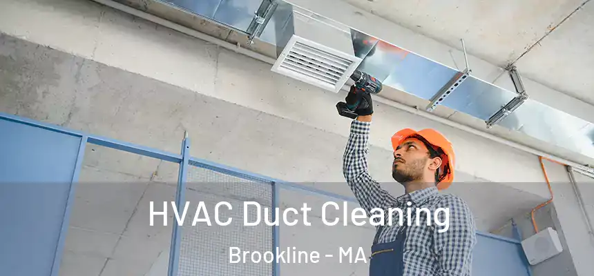  HVAC Duct Cleaning Brookline - MA