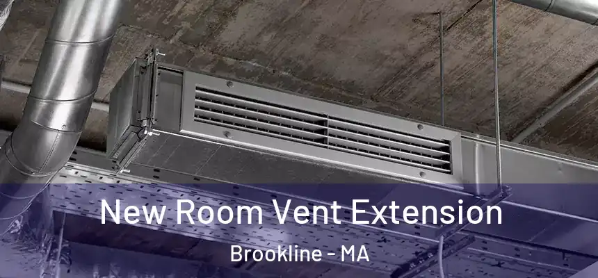 New Room Vent Extension Brookline - MA