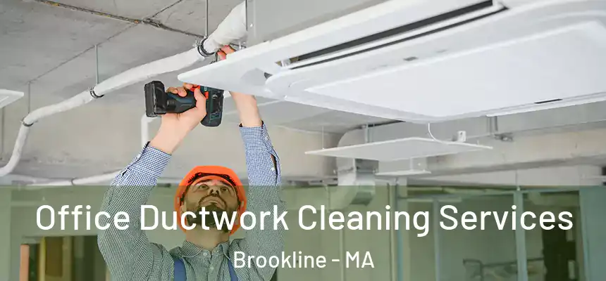 Office Ductwork Cleaning Services Brookline - MA