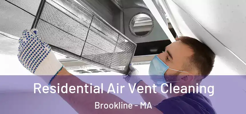 Residential Air Vent Cleaning Brookline - MA