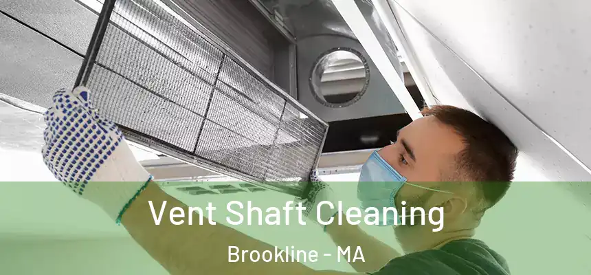 Vent Shaft Cleaning Brookline - MA